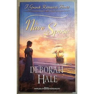 Deborah Hale: La nave delle spose * Ed. Mondadori A12  1,90€