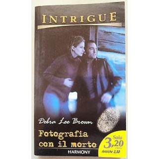 Debra Lee Brown: Fotografia con il morto * Ed. Harmony A21  2,00€