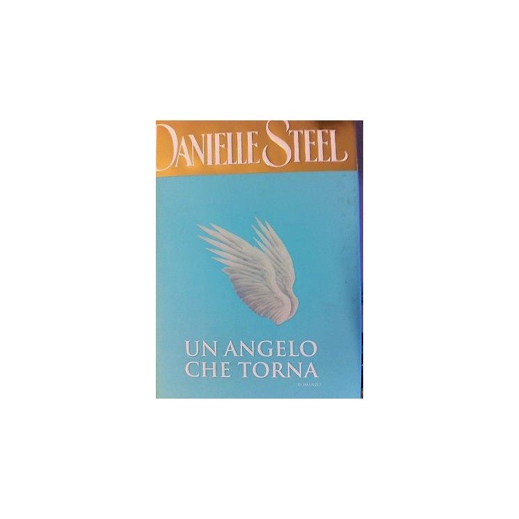 Danielle Steel: Un angelo che torna Ed. Sperling A13  5,00€