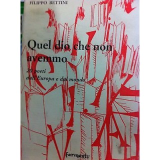 Filippo Bettini: Quel dio che non avemmo Ed. Fermenti A12  5,00€