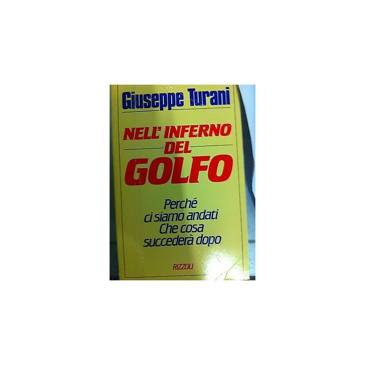 Giuseppe Turani: Nell'inferno del Golfo Ed. Rizzoli A12  3,50€