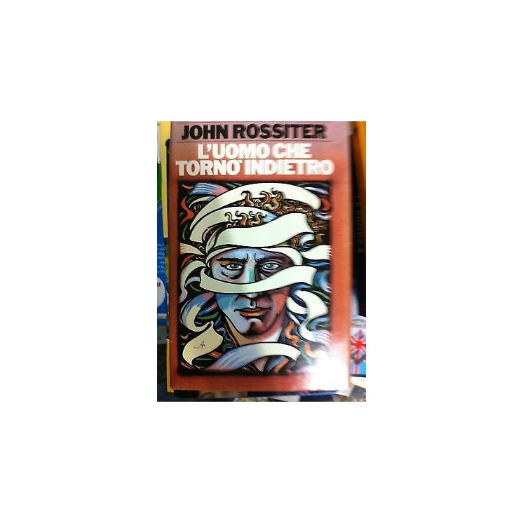 John Rossiter: L'uomo che tornò indietro Ed. Sperling A12  4,00€
