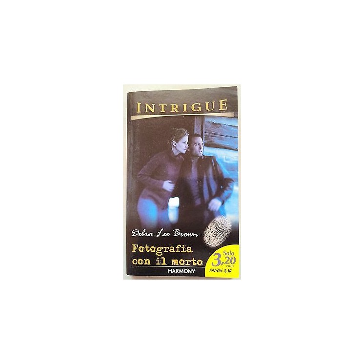Debra Lee Brown: Fotografia con il morto * Ed. Harmony A21  2,00€