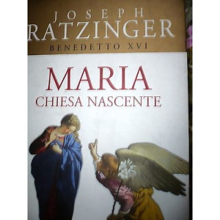 Joseph Ratzinger: Maria Chiesa Nascente, Ed. San Paolo  A34 RS  6,50€