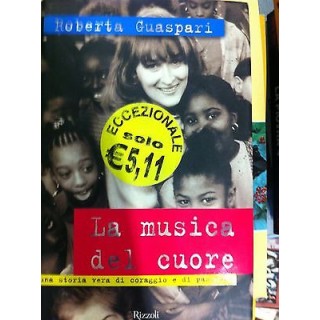 Roberta Guaspari: La musica del Cuore Ed. Rizzoli A12  3,00€ Roberta Guaspari: La musica del Cuore Ed. Rizzoli A12  3,00€
