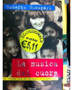 Roberta Guaspari: La musica del Cuore Ed. Rizzoli A12