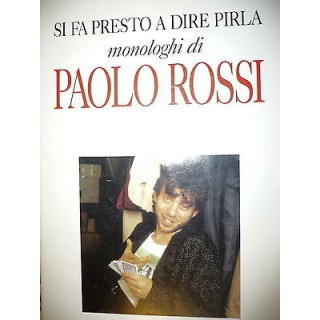 Paolo Rossi: Si fa presto a dire Pirla, Ed. Baldini & Castoldi A34 ...