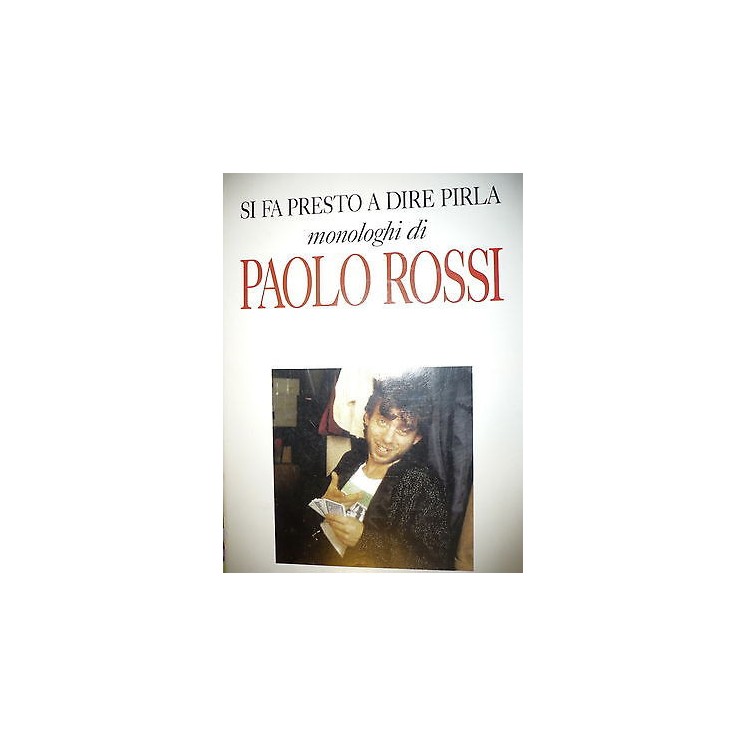 Paolo Rossi: Si fa presto a dire Pirla, Ed. Baldini & Castoldi A34 ...