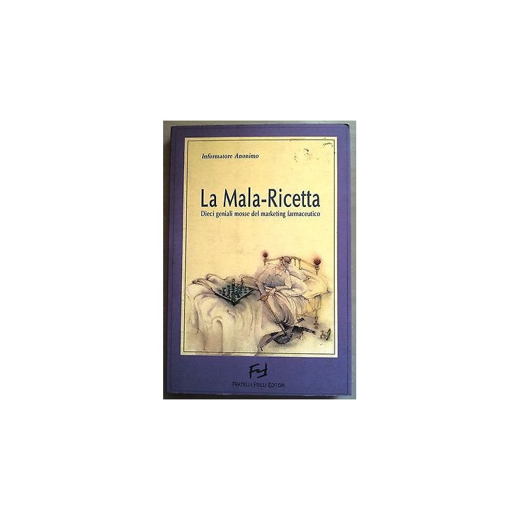 Informatore Anonimo: La Mala-Ricetta Ed. Fratelli Frilli A13  6,20€
