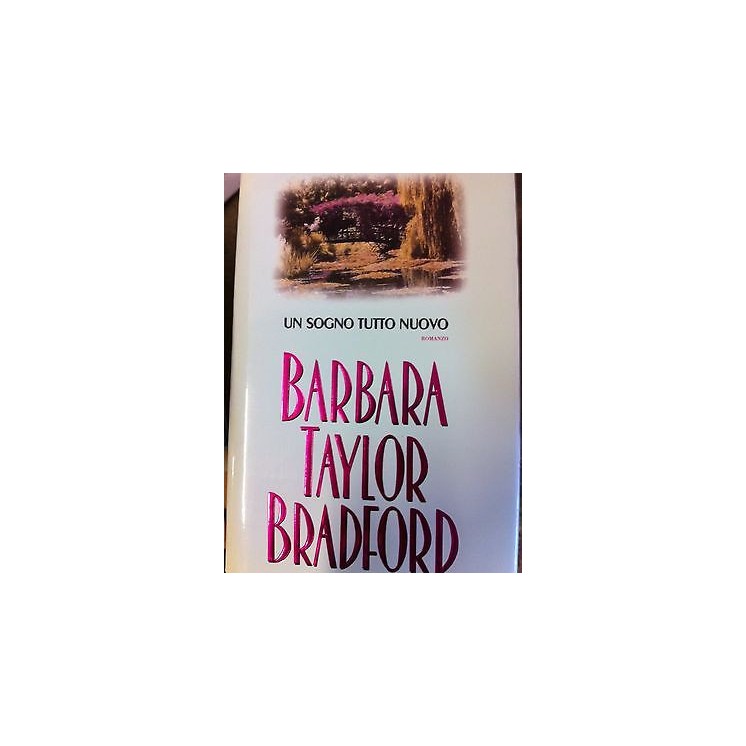 Barbara Taylor Bradford: Un sogno tutto nuovo Ed. Mondolibri A14  5...