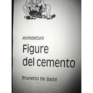 Brunetto de Battè: Architettura Figure del cemento Ed. Graphos A20 ...