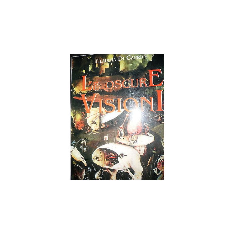 Claudia Di Caprio: Le oscure visioni Ed. Compagnia dei Librai A29  ...