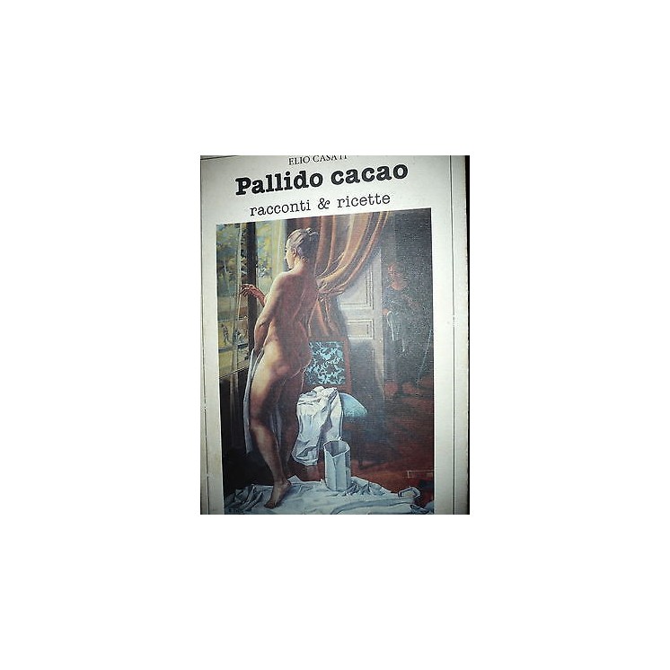 Elio Casati: Pallido cacao Ed. De Ferrari  A20  3,70€