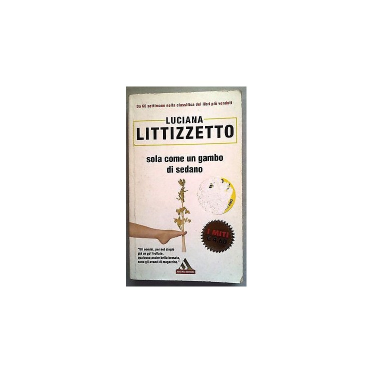 Luciana Littizzetto: Sola come un gambo di sedano * ed. Mondadori A...