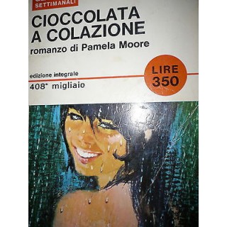 Pamela Moore: Cioccolata a colazione Ed. Mondadori [RS] A29   2,00€