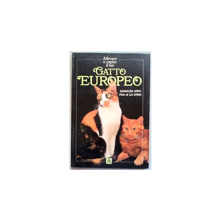 M. Arpa, L. Stein: Allevare e capire il tuo gatto europeo Ed. Monda...