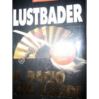 Eric Van Lustbader: Il bacio che uccide Ed. Rizzoli A32  2,50€