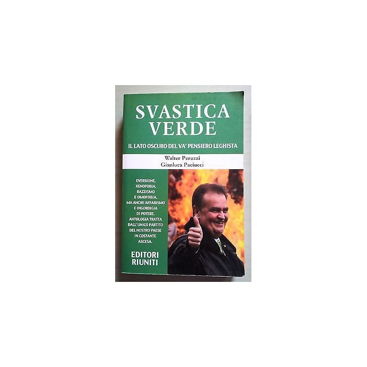 Svastica Verde. Il lato oscuro del và pensiero leghista Ed. Riuniti...