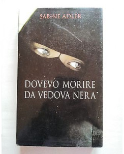 Sabine Alder: Dovevo morire da Vedova Nera Ed. Piemme A05