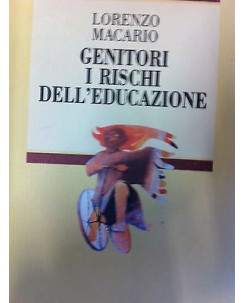 Lorenzo Macario: Genitori: i rischi dell'educazione - ed. SEI A09