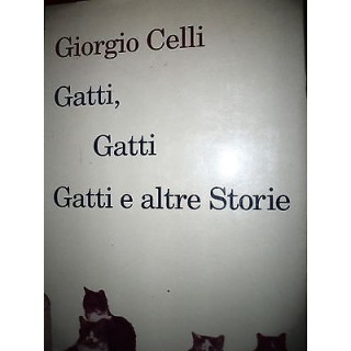 G.Celli: Gatti, gatti e altre storie, Ed. Franco Muzzio [RS] A35   ...