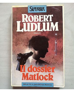 Robert Ludlum: Il Dossier Matlock ed. SuperBur A28