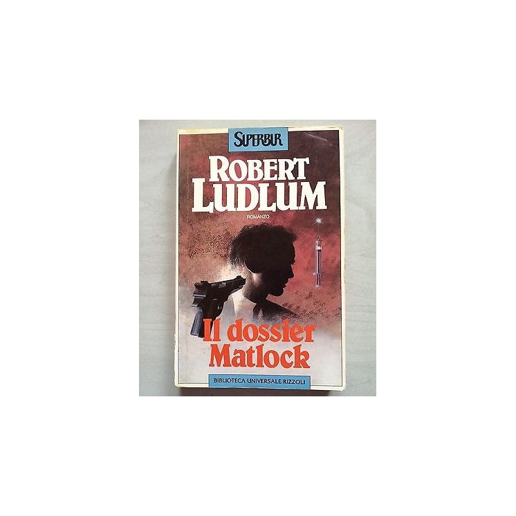 Robert Ludlum: Il Dossier Matlock ed. SuperBur A28  2,50€
