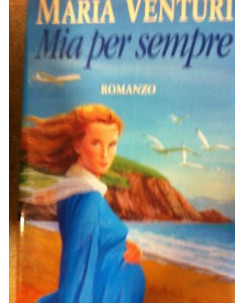 Maria Venturi: Mia per sempre ed. Rizzoli A17 