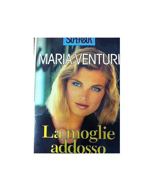 Maria Venturi: La moglie addosso Ed. SupeBur A08 [RS] 2,50€