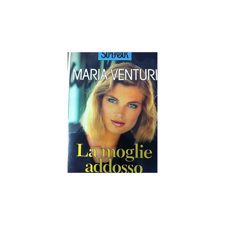Maria Venturi: La moglie addosso Ed. SupeBur A08 [RS]  2,50€
