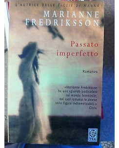 Marianne Fredriksson: Passato imperfetto Ed. Tea A09