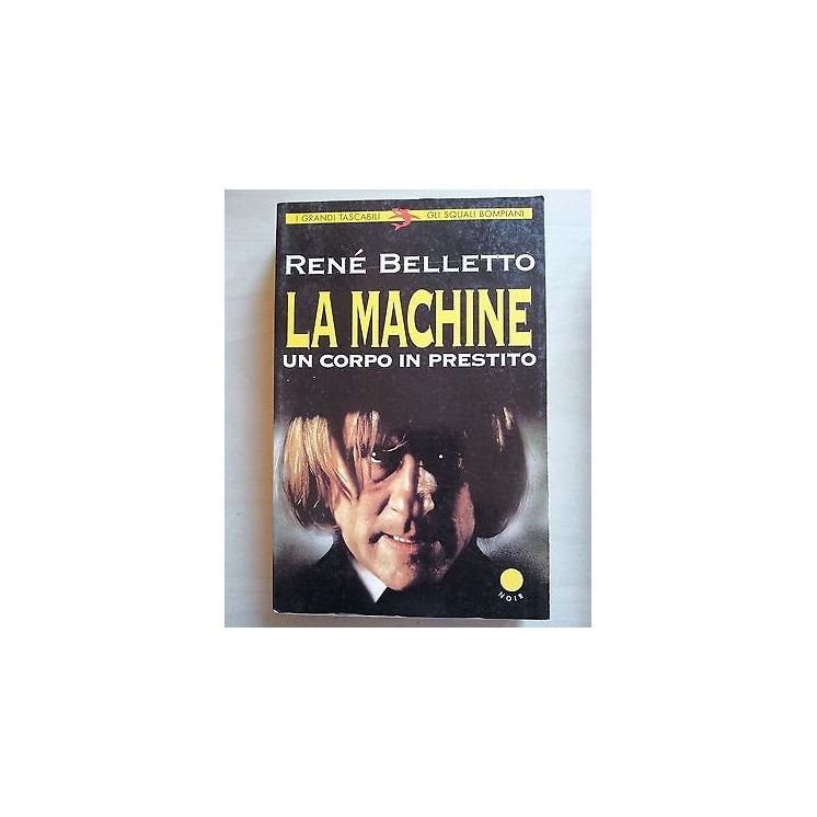 René Belletto: La Machine. Un corpo in prestito ed. Bompiani A39  7...