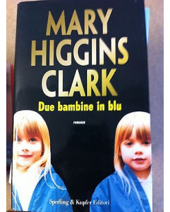 Mary Higgins Clark: Due bambine in blu ed. Sperling A17