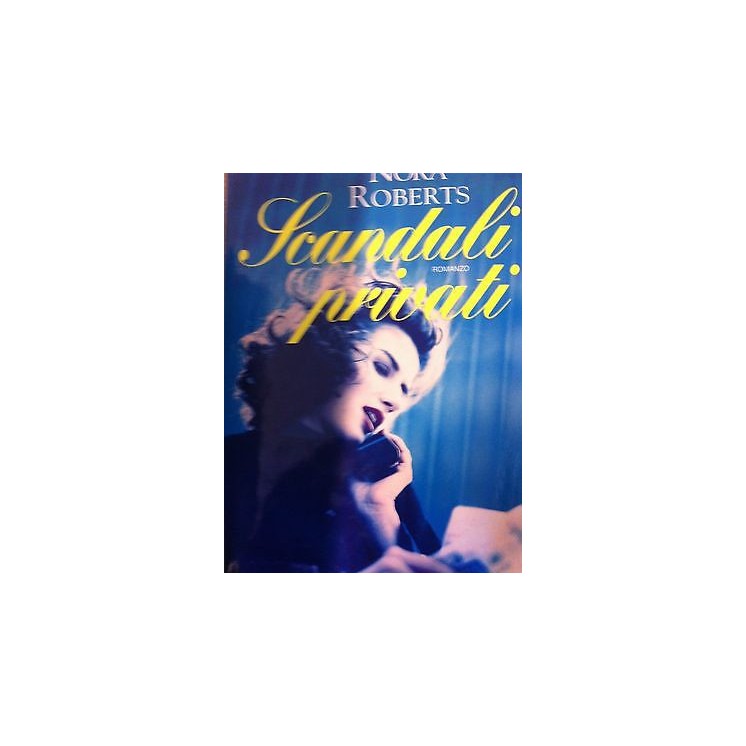 Nora Roberts: Scandali privati ed. Mondadori A16  3,00€