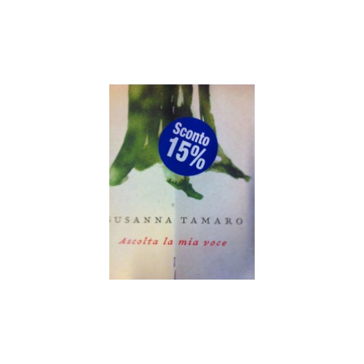 Susanna Tamaro: Ascolta la mia voce ed. Rizzoli A16  4,00€