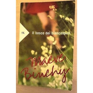 Maeve Binchy: Il bosco dei biancospini ed. Sperling & Kupfer A39  3... Maeve Binchy: Il bosco dei biancospini ed. Sperling & Kupfer A39  3...