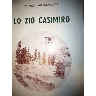 Maria Arcangeli: Lo Zio Casimiro Ed. Gastaldi [RS] A37   7,20€