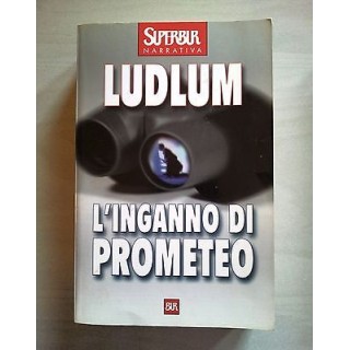 Ludlum: L'inganno di Prometeo * ed. SuperBUR A06  2,50€