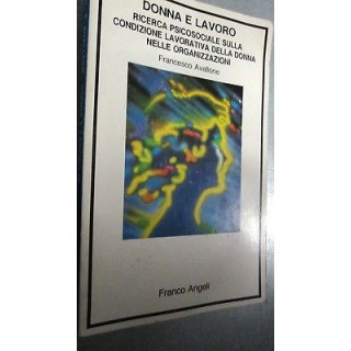 F.Avallone:Donna e lavoro Ricerca psicosociale su condizione lavoro...