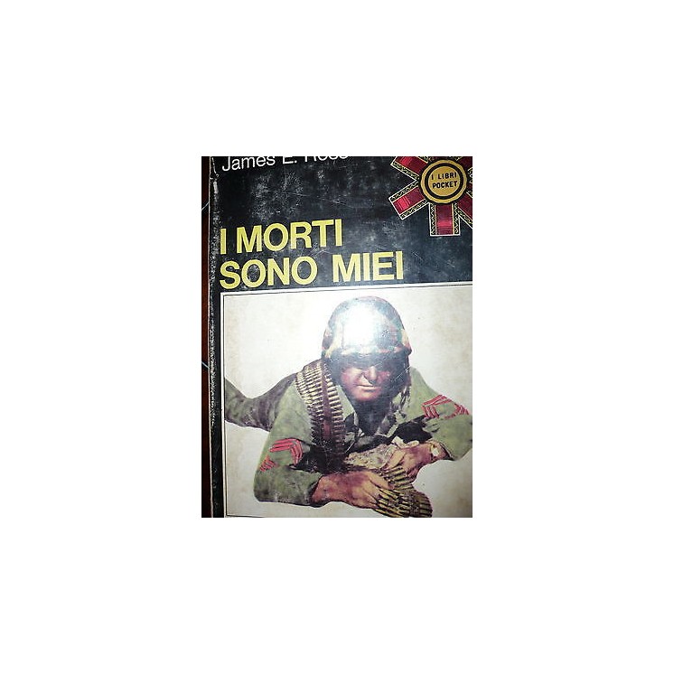 James E. Ross: I Morti sono miei Ed. Longanesi & C. A08  2,20€