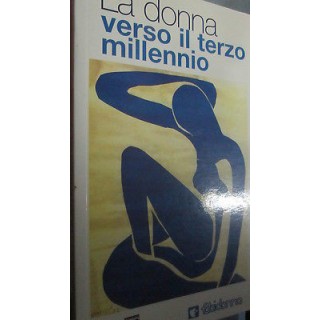 La donna verso il terzo millennio ed.Fabi donna Loggia de Lanzi A20...