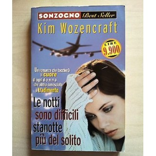Kim Wozencraft: Le Notti Sono Difficili, Stanotte Più del Solito ed...