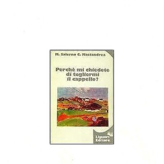 M.Salerno C.Mastrandrea:Perchè mi chiedete di togliermi il cappello...