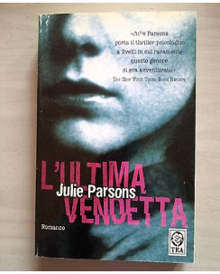 Julie Parsons: L'ultima vendetta ed. Tea A17