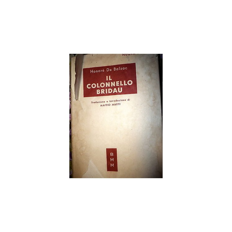 Honorè De Balzac: Il colonnello Bridau, Ed. Mondadori [RS] A37   4,00€