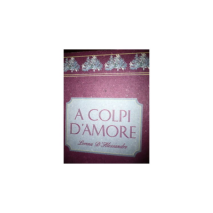 Lorena D'Alessandro: A colpi d'amore Ed. RnS [RS] A35  5,00€