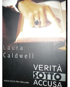 Laura Caldwell: Verità sotto accusa Ed. Harlequin Mondadori A28