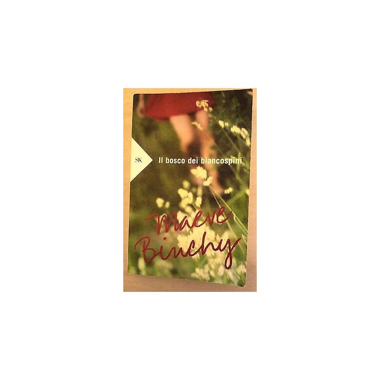 Maeve Binchy: Il bosco dei biancospini ed. Sperling & Kupfer A39  3...