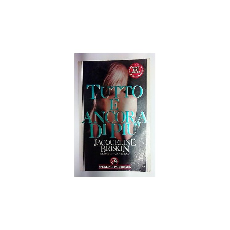 Jacqueline Briskin: Tutto e ancora di più Ed. Sperling Paperback A0...