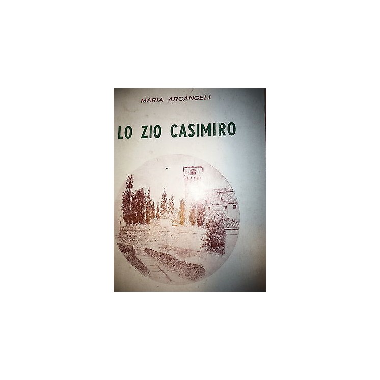 Maria Arcangeli: Lo Zio Casimiro Ed. Gastaldi [RS] A37   7,20€